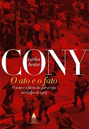 O Ato E O Fato (Carlos Heitor Cony)