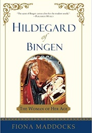 Hildegard of Bingen: The Woman of Her Age (Fiona Maddocks)