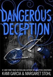 Dangerous Deception (Kami Garcia &amp; Margaret Stohl)