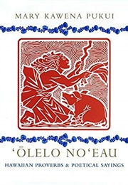 &#39;Olelo No&#39;eau : Hawaiian Proverbs &amp; Poetical Sayings (Mary Kawena Pukui)