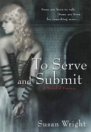 To Serve and Submit (Susan Wright)