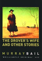 The Drover&#39;s Wife and Other Stories (Murray Bail)