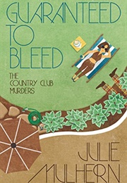 Guaranteed to Bleed (Julie Mulhern)