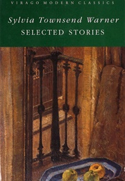 Selected Stories of (Sylvia Townsend Warner)