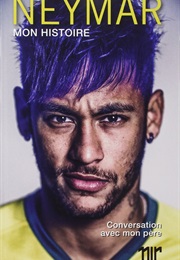 Neymar, Mon Histoire (Neymar Da Silva Santos Júnior)