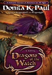 Dragons of the Watch (Donita K Paul)