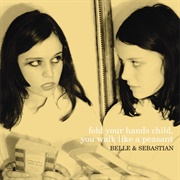 Belle &amp; Sebastian - Fold Your Hands Child, You Walk Like a Peasant