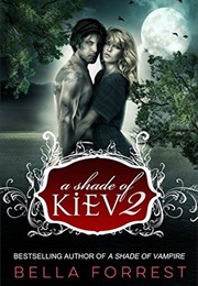 Shade of Kiev 2 (Bella Forrest)