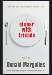 Dinner With Friends by Donald Margulies