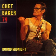 Chet Baker - Round Midnight &#39;79