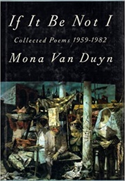 If It Be Not I: Collected Poems 1959-1982 (Mona Van Duyn)