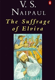 The Suffrage of Elvira (V.S. Naipaul)