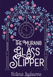 The Murano Glass Slipper (Victoria Leybourne)