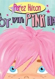 The Boy With Pink Hair (Perez Hilton)