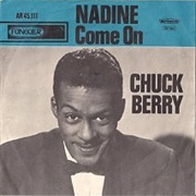 Nadine (Is That You?)- Chuck Berry