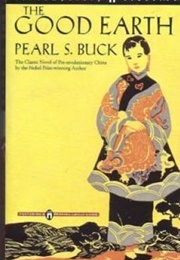 The Good Earth (Pearl S. Buck)