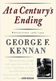 At a Century&#39;s Ending: Reflections, 1982-1995 (George F. Kennan)