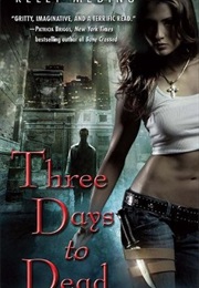 Three Days to Dead (Kelly Meding)