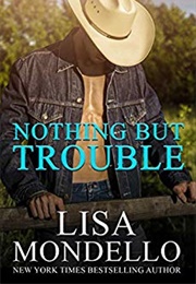 Nothing but Trouble (Lisa Mondello)