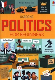 Politics for Beginners (Alex Frith, Rosie Hore, Louie Stowell)