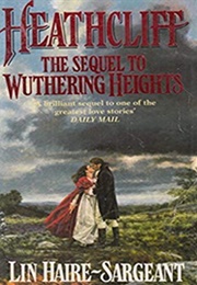 Heathcliff - The Sequel to Wuthering Heights (Lin Haire-Sargeant)