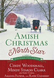 Amish Christmas at North Star: Four Stories of Love and Family (Amanda Flower, Cindy Woodsmall)