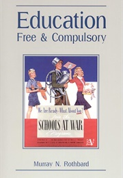 Education: Free and Compulsory (Murray Rothbard)