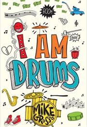 I Am Drums (Mike Grosso (Author))