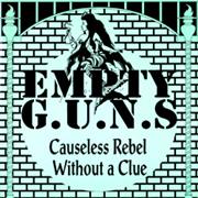 Empty G.U.N.S - Causeless Rebel Without a Clue