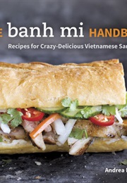 The Banh Mi Handbook (Andrea Nguyen)