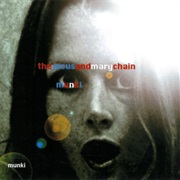 The Jesus and Mary Chain — Munki