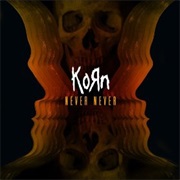 Never Never - Korn