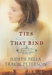 Ties That Bind (Judith Pella and Tracie Peterson)