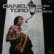 Zamba Para Olvidarte  Daniel Toro (1976)