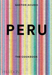 Peru: The Cookbook (Gaston Acurio)