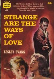 Strange Are the Ways of Love