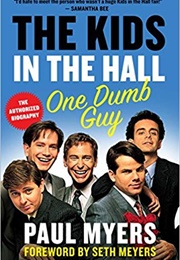 The Kids in the Hall : One Dumb Guy (Paul Myers)