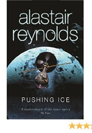 Pushing Ice (Alastair Reynolds)
