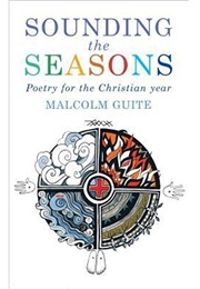 Sounding the Seasons (Malcolm Guite)