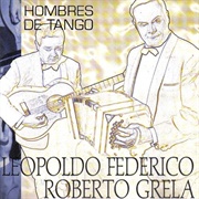 Hombres De Tango – Leopoldo Federico &amp; Roberto Grela (1968)