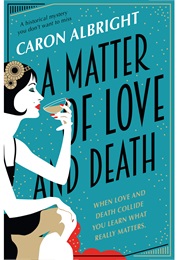 A Matter of Love and Death (Caron Albright)