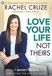 Love Your Life Not Theirs (Rachel Cruze)