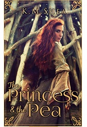 The Princess and the Pea (Timeless Fairy Tales, #0.5) (K.M. Shea)