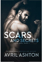 Scars and Secrets (Loose Ends, #1) (Avril Ashton)