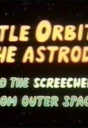 Little Orbit the Astrodog and the Screechers From Outer Space (1979)