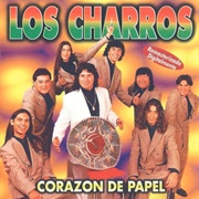 Corazón De Papel – Los Charros (1996)