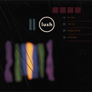 Lush - For Love