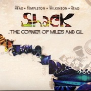 Shack – the Corner of Miles and Gil