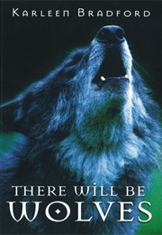There Will Be Wolves by Karleen Bradford