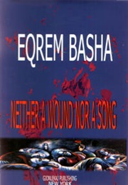 Neither a Wound nor a Song (Eqrem Basha)
